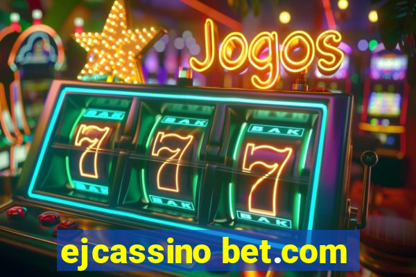 ejcassino bet.com